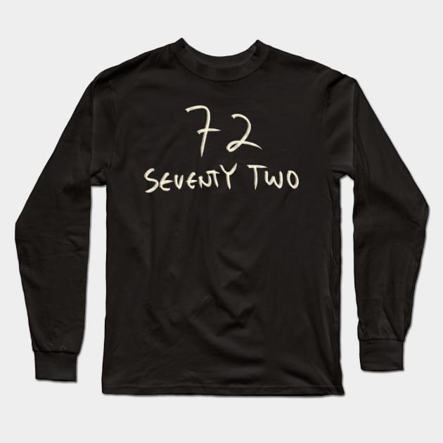 Hand Drawn Letter Number 72 Seventy Two Long Sleeve T-Shirt by Saestu Mbathi